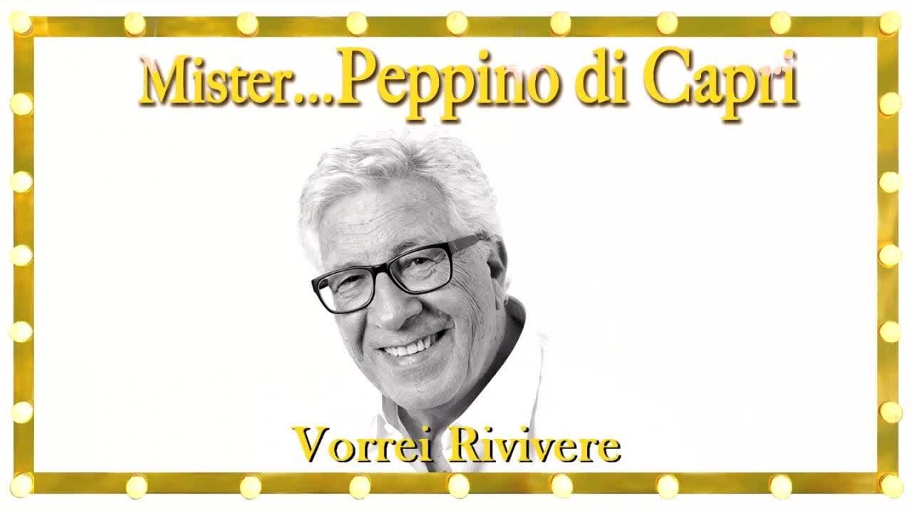 Vorrei Rivivere Peppino Di Capri Testo Canzone