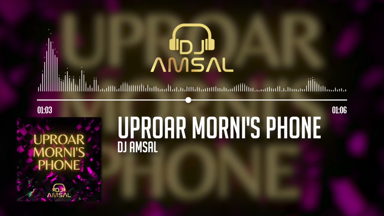 Uproar Morni's Phone (Uproar X Morni Banke X Phone)