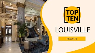 Top 10 Best Resorts to Visit in Louisville Kentucky USA - English