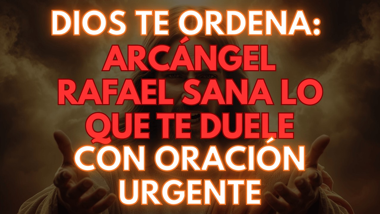 Hoy, 27 Febrero - Dios Te Ordena Hoy: Arcángel Rafael Sana Lo Que Te Duele Con Oración Urgente