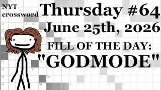 Thursday,  6/25/26 -- NYT Crossword with Sam