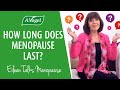 How long menopause lasts & what happens afterwards