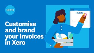 Customise and brand your invoices in Xero