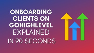 How To Onboard Clients On GoHighLevel (2025)