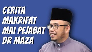 Cerita Makrifat Mai Pejabat Dr MAZA