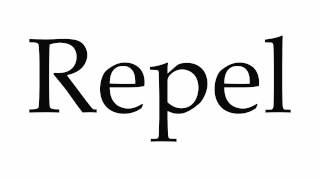 How to Pronounce Repel