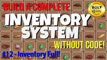 My Complete Inventory System (Without Code!) # 12 - Inventory Full! - Bolt + Unity