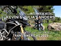 Trans americas 2023 preparation  interview with kevin  julia sanders