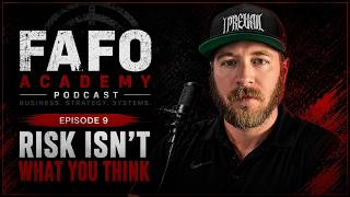 Episode 9: Risk Isn't What You Think It Is - FAFO Academy Podcast with Alex Gemma