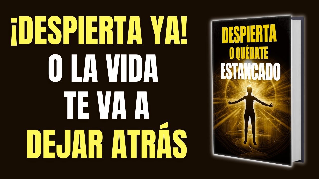 Despierta o sigue Estancado: Tú Decides Tu Destino (Resumen y análisis)