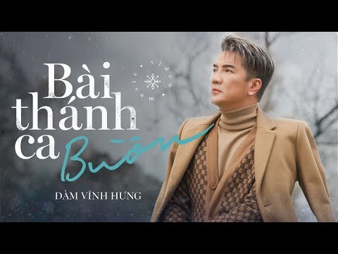 Lời Bài Hát Bài Thánh Ca Buồn - Bài Thánh Ca Buồn - Đàm Vĩnh Hưng | Official Music Video