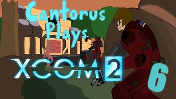 Cantorus Plays: XCOM 2: Off go the training wheels...