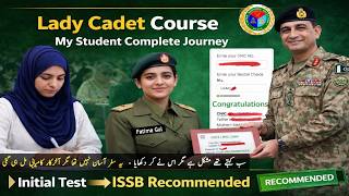 Lady Cadet Course LCC ISSB Recommended Student Complete Journey | Army, Navy, PAF ISSB Experience