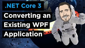 Converting an Existing WPF Application to .NET Core 3