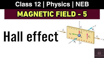 Magnetic Field L-5 | Hall Effect | Class 12 Physics NEB | Nepali ScienceGuru