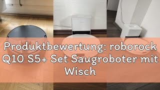 Produktbewertung: roborock Q10 S5+ Set Saugroboter mit Wischfunktion, 10.000 Pa HyperForce Saugkraft