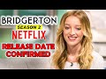 Bridgerton Season 2 News, Release Date & Cast Confirmed