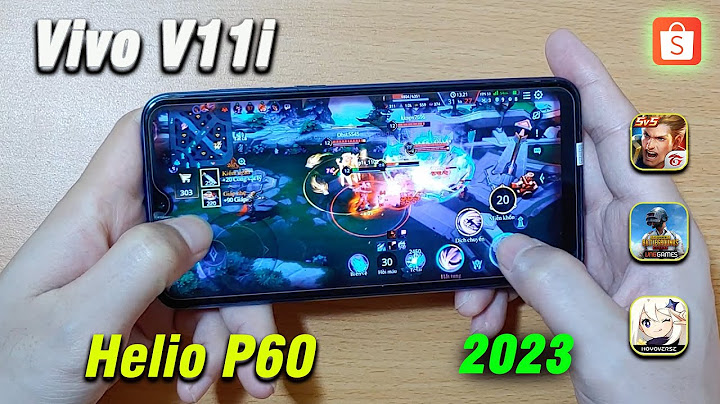 So sánh helio p60 vs snapdragon 632 năm 2024