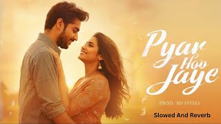 | New Hindi Song | Pyar Ho Gaya | Shraddha Kapoor | Vicky | Romantic Song | Slowed And Reverb