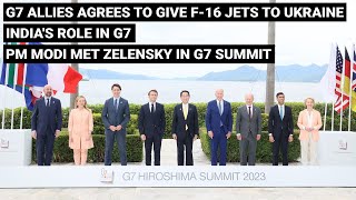 US &amp; G7 to give F-16 fighter jets to Ukraine | PM Modi met Zelensky | G7 Summit 2023 Japan Hiroshima