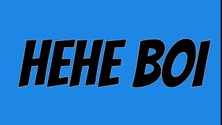 HEHE Boi Sound Effect