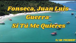 Si Tú Me Quieres - Fonseca, Juan Luis Guerra (Lyrics)