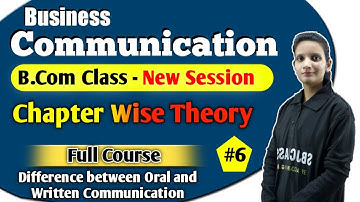 B.Com Class - Business Comm. , Difference Between Oral and Written Communication. #6, By Kalash Mam