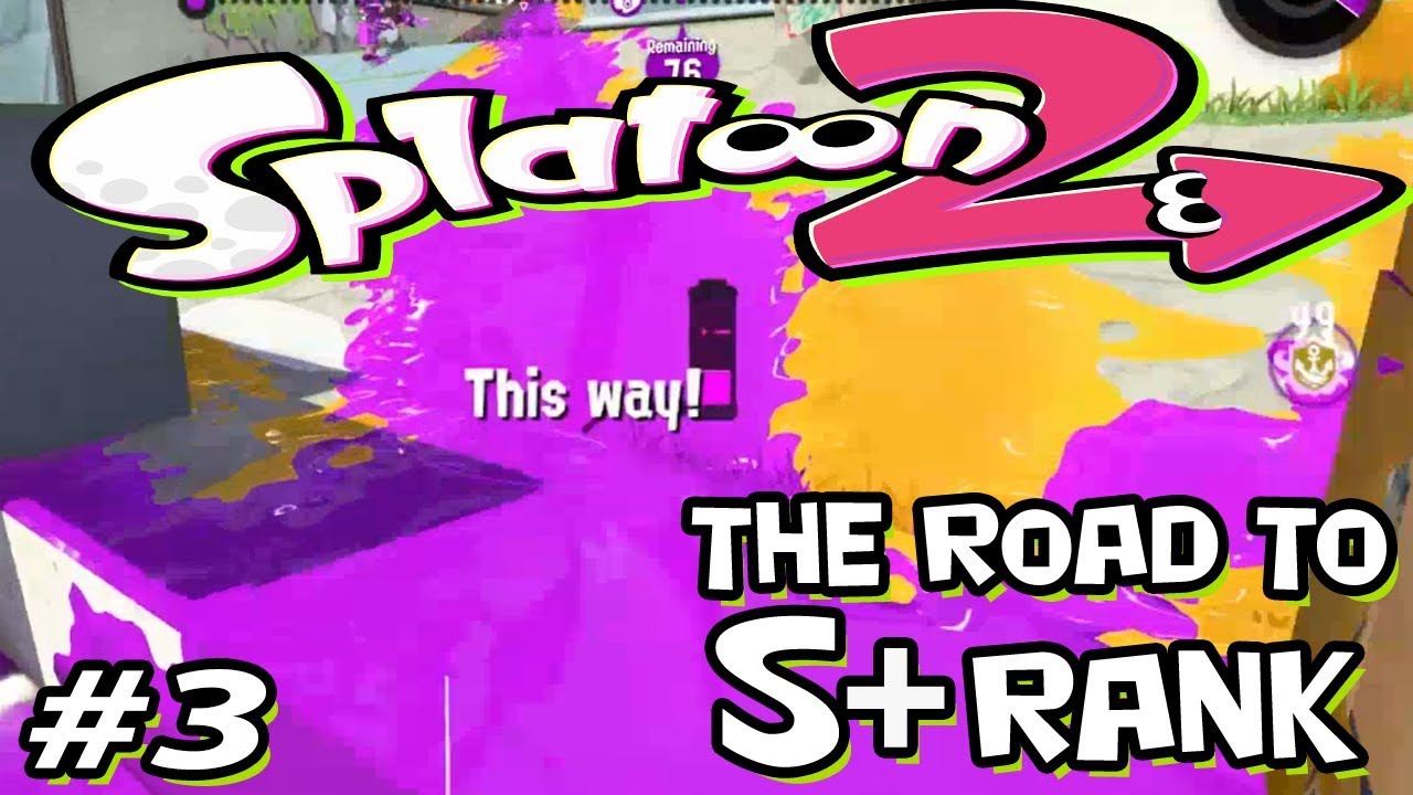 Splatoon 2 - Road to S+ - 3 - There are ways to B better than this ...