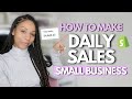 How to get DAILY sales from your small business | Shopify