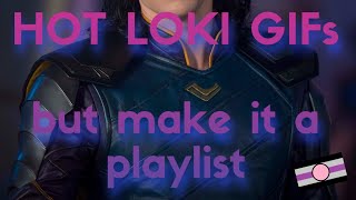 Loki GIFs that are hot for no particular reason | a sexy playlist