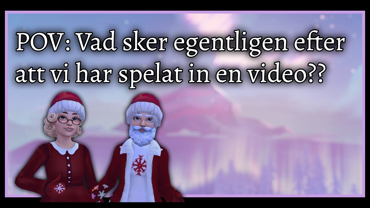 POV: Vad sker efter vi har spelat in en video egentligen??