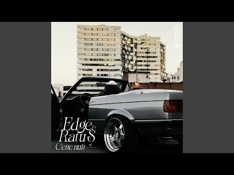 EDGE & Ratu$ - CETTE NUIT