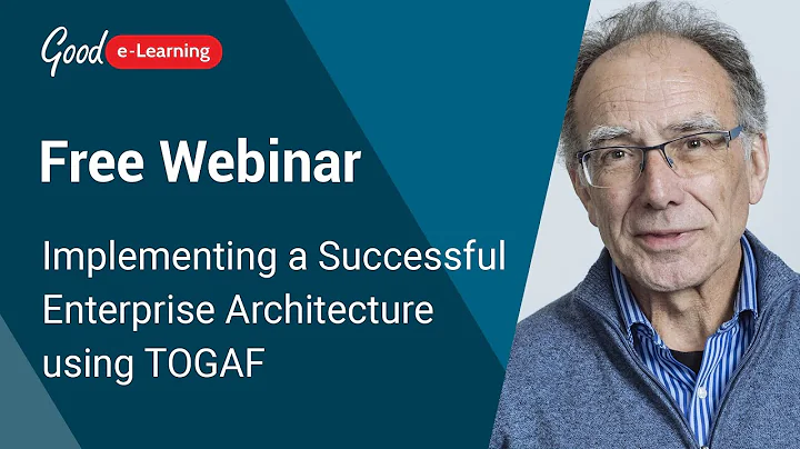 Free TOGAF Webinar: Implementing a Successful Enterprise Architecture using TOGAF