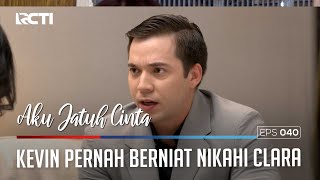 PADAHAL DULU KEVIN BERNIAT MENIKAHI CLARA - AKU JATUH CINTA