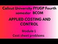 Calicut University FYUGP Bcom, BBA fourth semester applied costing and control cost sheet problems
