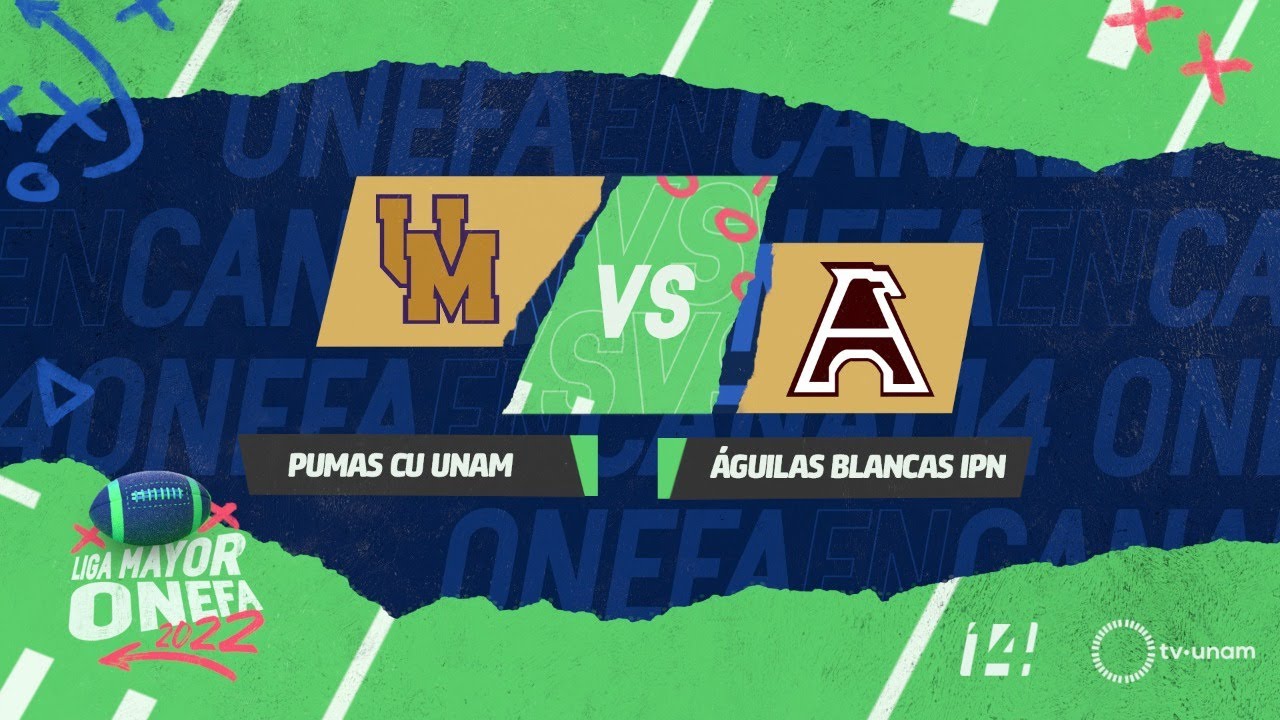 ONEFA 2022 | Pumas CU UNAM vs Águilas Blancas IPN - YouTube