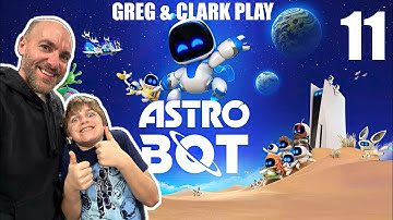Greg & Clark Play Astro Bot Episode 11 (FINAL)