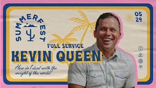 How Do I Deal With The Weight Of The World? | SUMMERFEST | Kevin Queen | Full Service