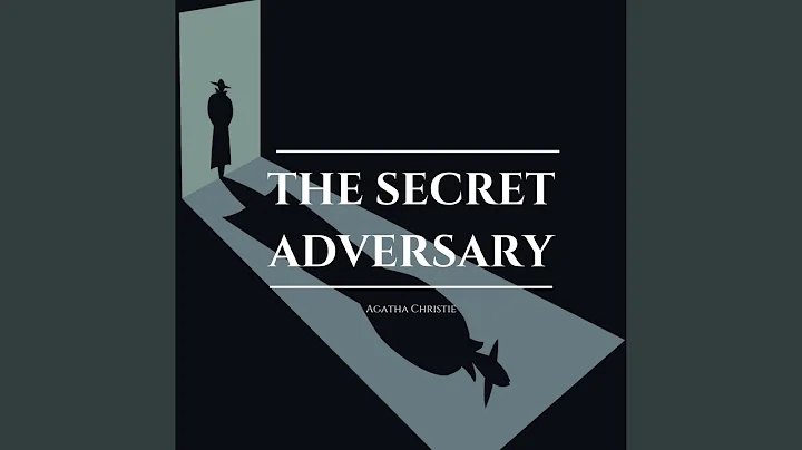Chapter 18.14 - The Secret Adversary