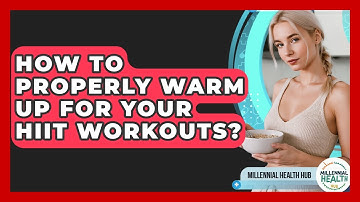 How To Properly Warm Up For Your HIIT Workouts? - Millennial Health Hub