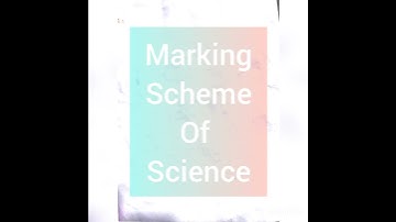 Science class 10th marking scheme