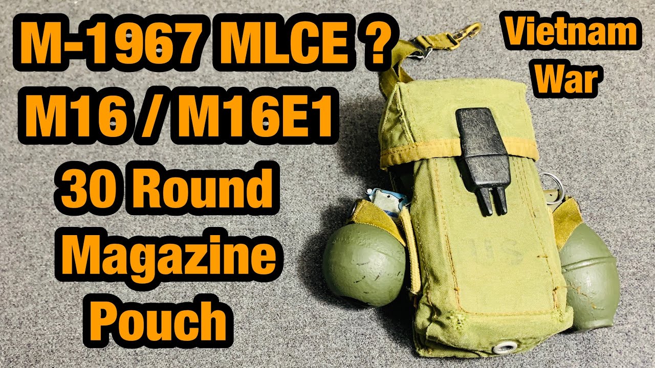 M1967 MLCE Gear ??? M16 / M16E1 30 Round Magazine pouch. Vietnam YouTube