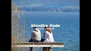 Mandire Hade Oya Thiyala-Slowed Reverb