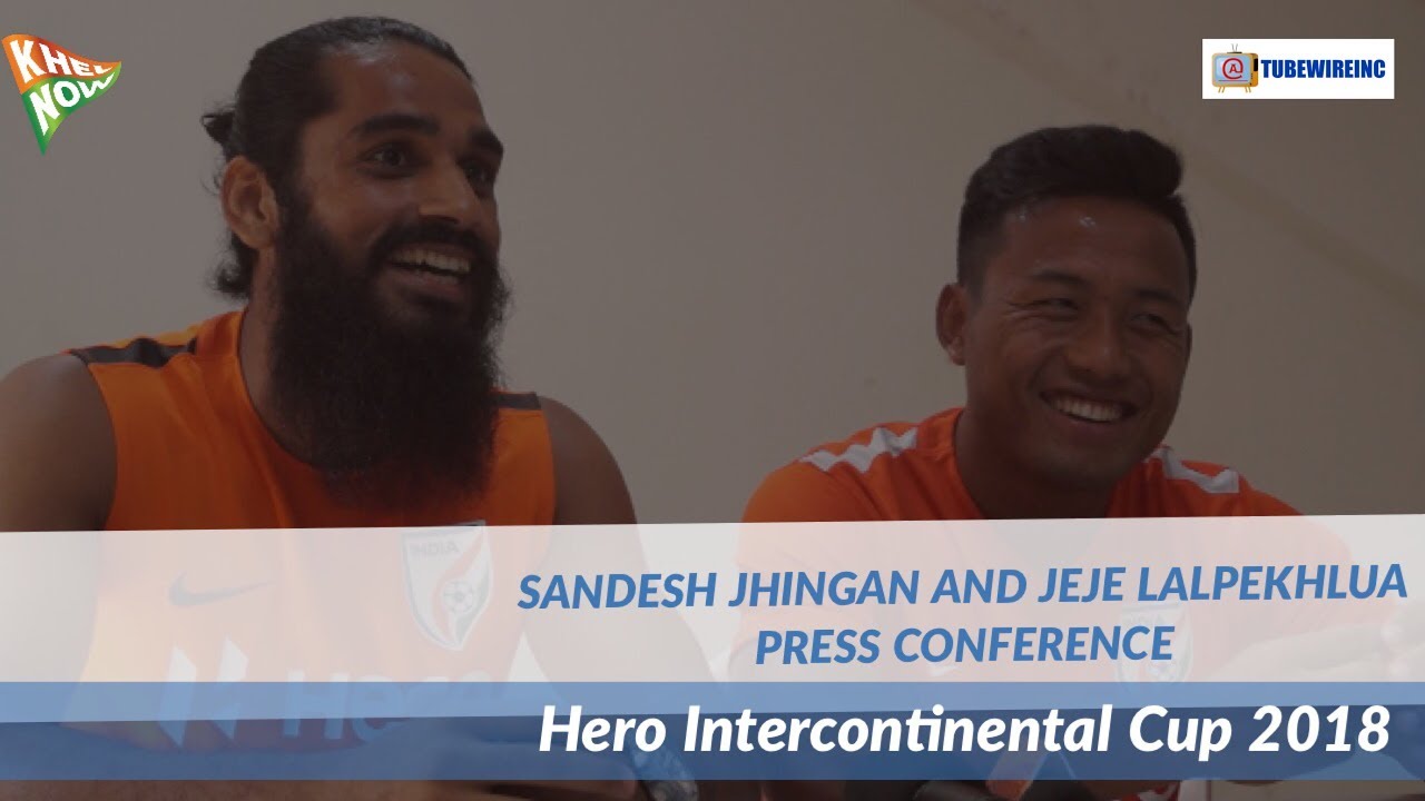 football score Sandesh Jhingan, Jeje Lalpekhlua looking forward to 'tough tests' in Intercontinental Cup