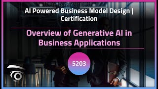 Overview of Generative AI in Business Applications | Exclusive Lesson