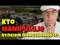 Kto manipuluje rynkiem nieruchomości w Polsce