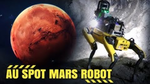 Boston Dynamics: Au Spot The Mars Explorer