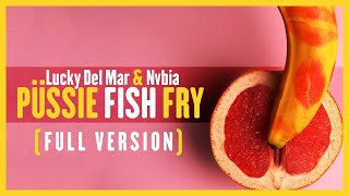 Lucky Del Mar feat. Nvbia - Püssie Fish Fry