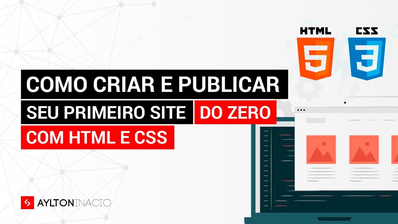 Como criar seu primeiro site do zero com HTML e CSS, e publicar