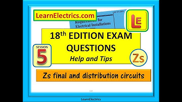 18th Edition Exam Questions Help – 5 - Zs Final and Distribution Circuits